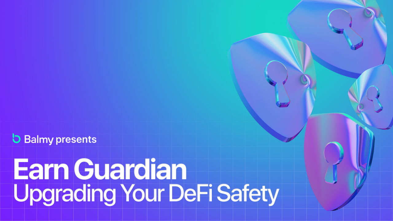 Balmy Opens Earn Guardian to the Public: A Pre-Attack Intelligence Protocol for DeFi Security & Yield Generation